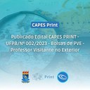 Publicado Edital CAPES PRINT - UFPB/Nº 002/2023 - Bolsas de PVE - Professor Visitante no Exterior